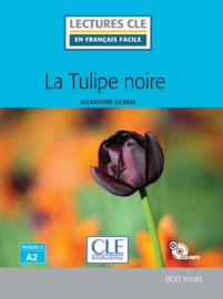 La tulipe noire - Niveau 2/A2 - LEcture CLE en français facile - Livre + CD
