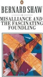 Misalliance And The Fascinating Foundling (George Bernard shaw  Dan Laurence)
