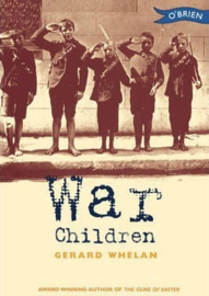 War Children Stories from Ireland's War of Independence (Gerard Whelan)