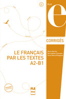 Le français par les textes A2-B1 - Corrigés