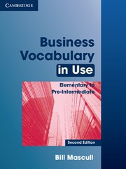 Business Vocabulary in Use: Elementary to Pre-intermediate Second edition Book with answers