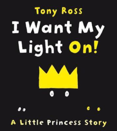 I Want My Light On! (Little Princess) (Tony Ross) Paperback / softback