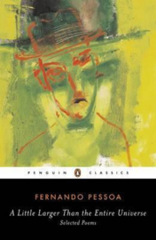 A Little Larger Than The Entire Universe (Fernando Pessoa)