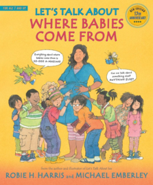 Let's Talk About Where Babies Come From 15th Anniversary Edition (Robie H. Harris, Michael Emberley)