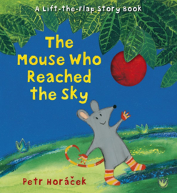 The Mouse Who Reached The Sky (Petr Horacek)