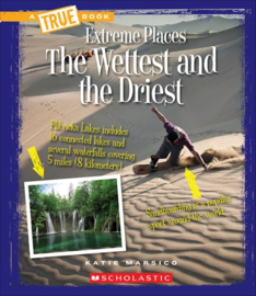 The Wettest and the Driest (A True Book: Extreme Places)