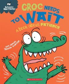 Croc Needs to Wait (Behavior Matters) : A Book about Patience
