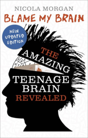 Blame My Brain New Updated Edition (Nicola Morgan)