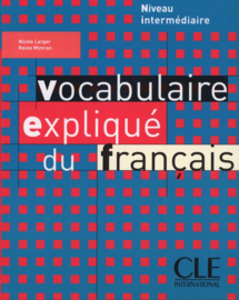 Vocabulaire expliqué du français - Niveau intermédiaire - Livre