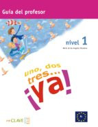 Uno, dos, tres… ¡ya! 1 - Guía para el profesor 1