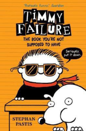 Timmy Failure: The Book You're Not Supposed To Have (Stephan Pastis)