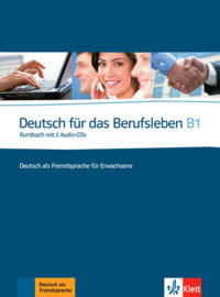 Deutsch für das Berufsleben B1 Kursbuch mit 2 Audio-CDs