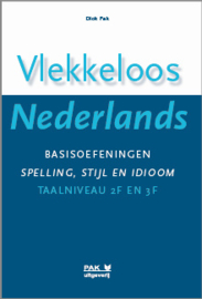 Vlekkeloos Nederlands, Basisoefeningen spelling, stijl en idioom
