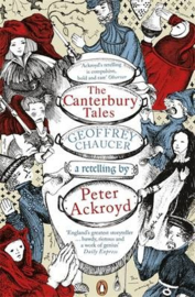 The Canterbury Tales: A Retelling By Peter Ackroyd (Geoffrey Chaucer  Peter Ackroyd)
