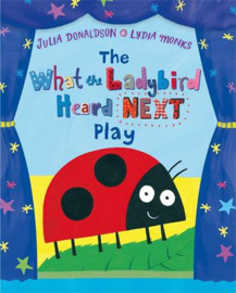 The What the Ladybird Heard Next Play Paperback (Julia Donaldson and Lydia Monks)