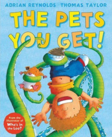 The Pets You Get! (Thomas Taylor & Adrian Reynolds) Paperback / softback