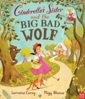 Cinderella's Sister and the Big Bad Wolf (Lorraine Carey, Migy Blanco) Hardback Picture Book