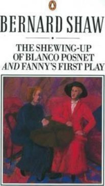 The Shewing-up Of Blanco Posnet And Fanny's First Play (George Bernard shaw  Dan Laurence)