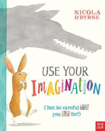 Use Your Imagination (Nicola O'Byrne, Nicola O'Byrne) Hardback Picture Book
