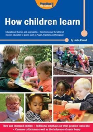 How Children Learn: Educational Theories and Approaches - from Comenius the Father of Modern