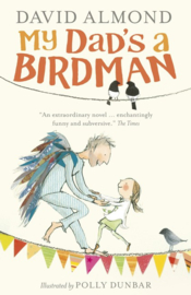 My Dad's A Birdman (David Almond, Polly Dunbar)