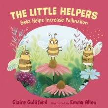 The Little Helpers: Bella Helps Increase Pollination