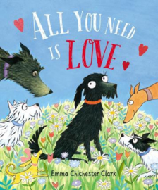 All You Need Is Love (Emma Chichester Clark)