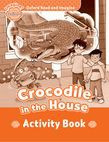 Oxford Read And Imagine Beginner: Crocodile In The House Activity Book