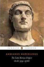The Later Roman Empire (Ammianus Marcellinus)
