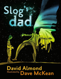 Slog's Dad (David Almond, Dave McKean)