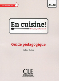 En cuisine! - Niveaux A1/A2 - Guide pédagogique