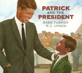 Patrick And The President (Ryan Tubridy, P. J. Lynch)