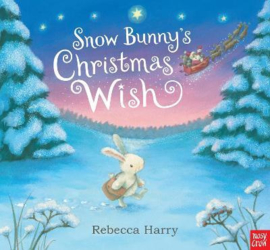 Snow Bunny's Christmas Wish (Rebecca Harry) Paperback Picture Book