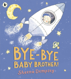 Bye-bye Baby Brother! (Sheena Dempsey)