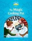 Classic Tales Second Edition Level 1 The Magic Cooking Pot