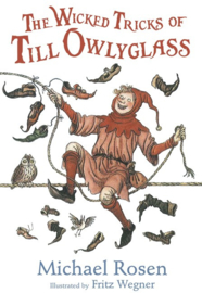 The Wicked Tricks Of Till Owlyglass (Michael Rosen, Fritz Wegner)