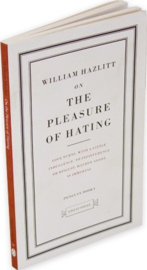 On The Pleasure Of Hating (William Hazlitt)
