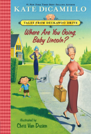 Where Are You Going, Baby Lincoln? (Kate DiCamillo, Chris Van Dusen)