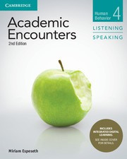 Academic Encounters Second edition Level 4 Student’s Book Listening and Speaking with Integrated Digital Learning