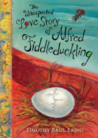 The Unexpected Love Story Of Alfred Fiddleduckling (Timothy Basil Ering)