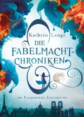 Die Fabelmacht-Chroniken - Flammende Zeichen