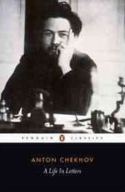 A Life In Letters (Anton Chekhov)
