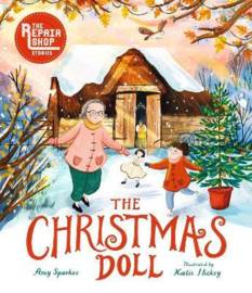 The Repair Shop Stories: The Christmas Doll Hardback (Amy Sparkes, Katie Hickey)