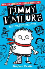 Timmy Failure: Now Look What You've Done (Stephan Pastis)