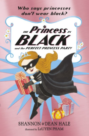 The Princess In Black And The Perfect Princess Party (Shannon Hale and Dean Hale, LeUyen Pham)