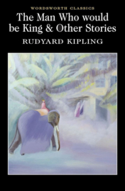 Man Who Would Be King & Other Stories (Kipling, R.)
