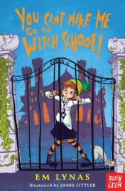 You Can’t Make Me Go To Witch School!
