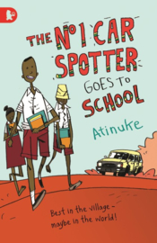 The No. 1 Car Spotter Goes To School (Atinuke, Warwick Johnson Cadwell)