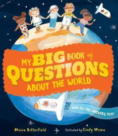 My Big Book of Questions About the World (with all the Answers, too!) Hardback (Moira Butterfield, Cindy Wume)