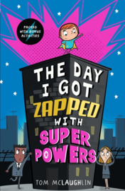 The Day I Got Zapped With Super Powers (Tom McLaughlin)